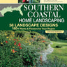 Southern Coastal Home Landscaping, Second Edition