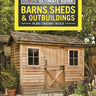 Ultimate Guide: Barns, Sheds & Outbuildings, Updated 4th Edition
