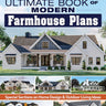 Ultimate Book of Modern Farmhouse Plans