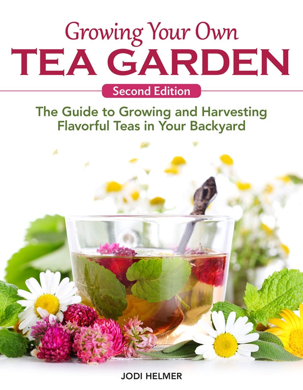 Cover of Growing Your Own Tea Garden, Second Edition – Paperback / softback, ISBN 9781620084274