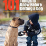 101 Things to Know Before Getting a Dog