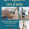 DIY Projects for Cats and Dogs