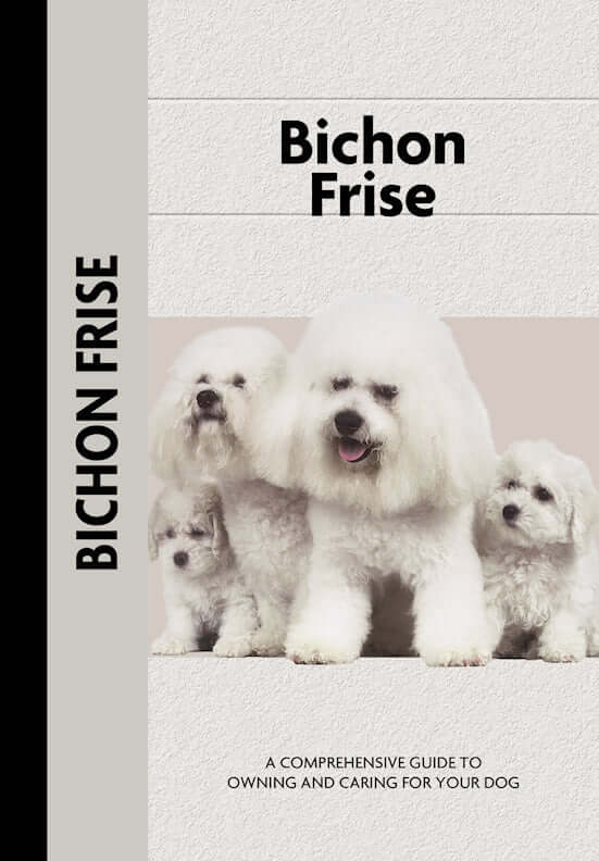Bichon Frise (Comprehensive Owners Guide)
