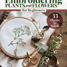 Embroidering Plants and Flowers for Beginners