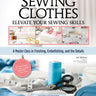 Sewing Clothes - Elevate Your Sewing Skills