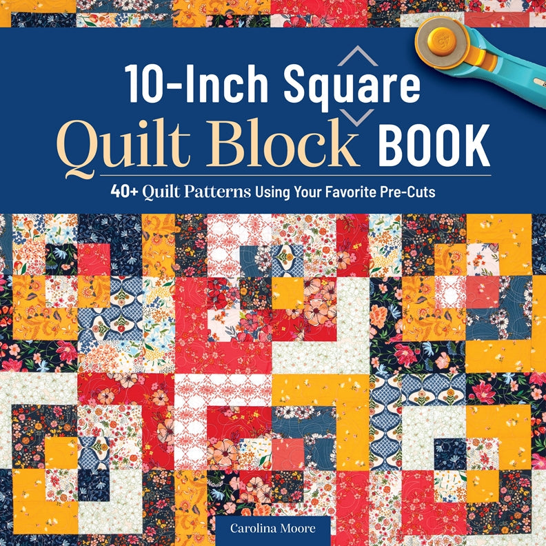 Cover of 10-Inch Square Quilt Block Book – Paperback / softback, ISBN 9781639811359