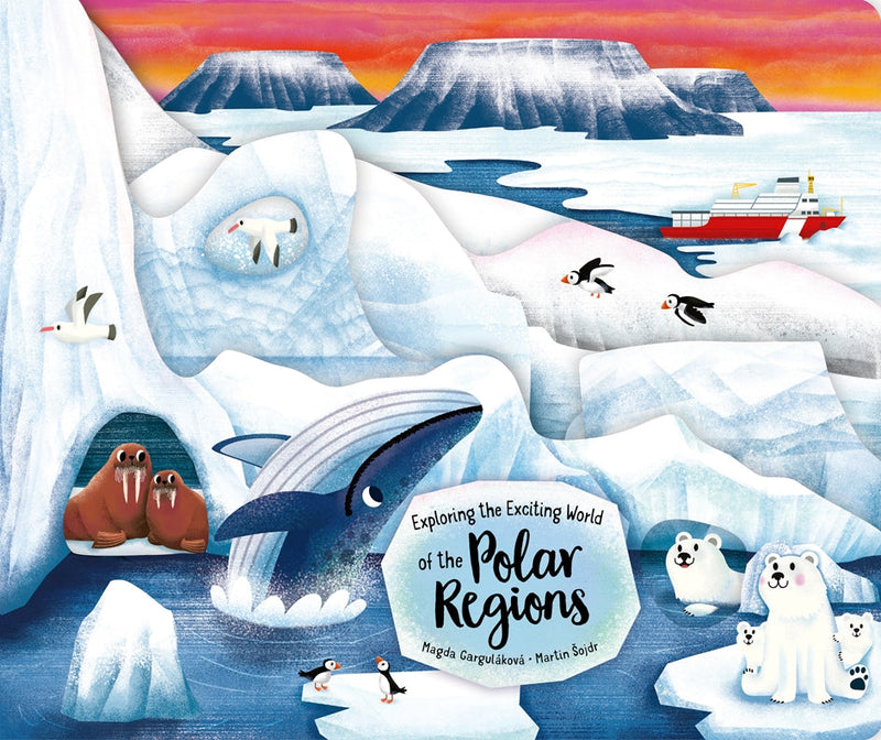 Cover of Exploring the Exciting World of the Polar Regions – Board book, ISBN 9781641245142