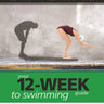 Your 12 Week Guide to Swimming