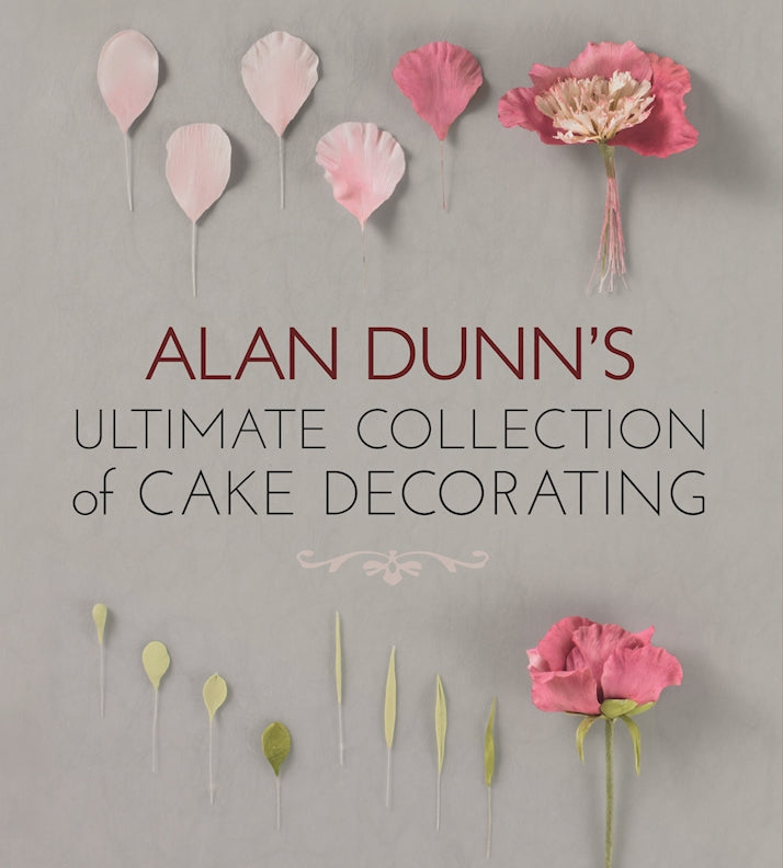 Alan Dunns Ultimate Collection of Cake Decorating