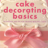 Cake Decorating Basics