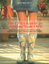 Girl's Guide to Growing Your Own, The