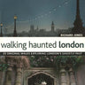 Walking Haunted London
