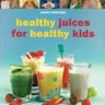 Healthy Juices for Healthy Kids