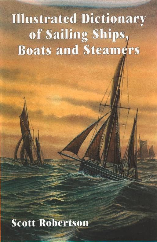 Cover of Illustrated Dictionary of Sailing Ships, Boats and Steamers – Hardback, ISBN 9781854862020