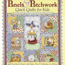 Panels & Patchwork: Quick Quilts for Kids