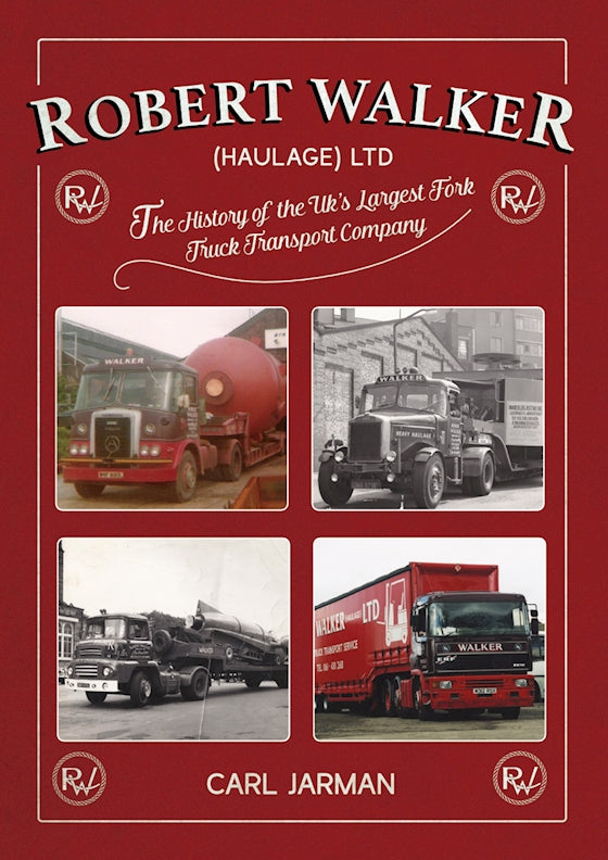 Robert Walker Haulage Ltd: The History of the UKs Largest Fork Truck Transport Company