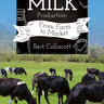 Brief History of Milk Production, A: From Farm to Market