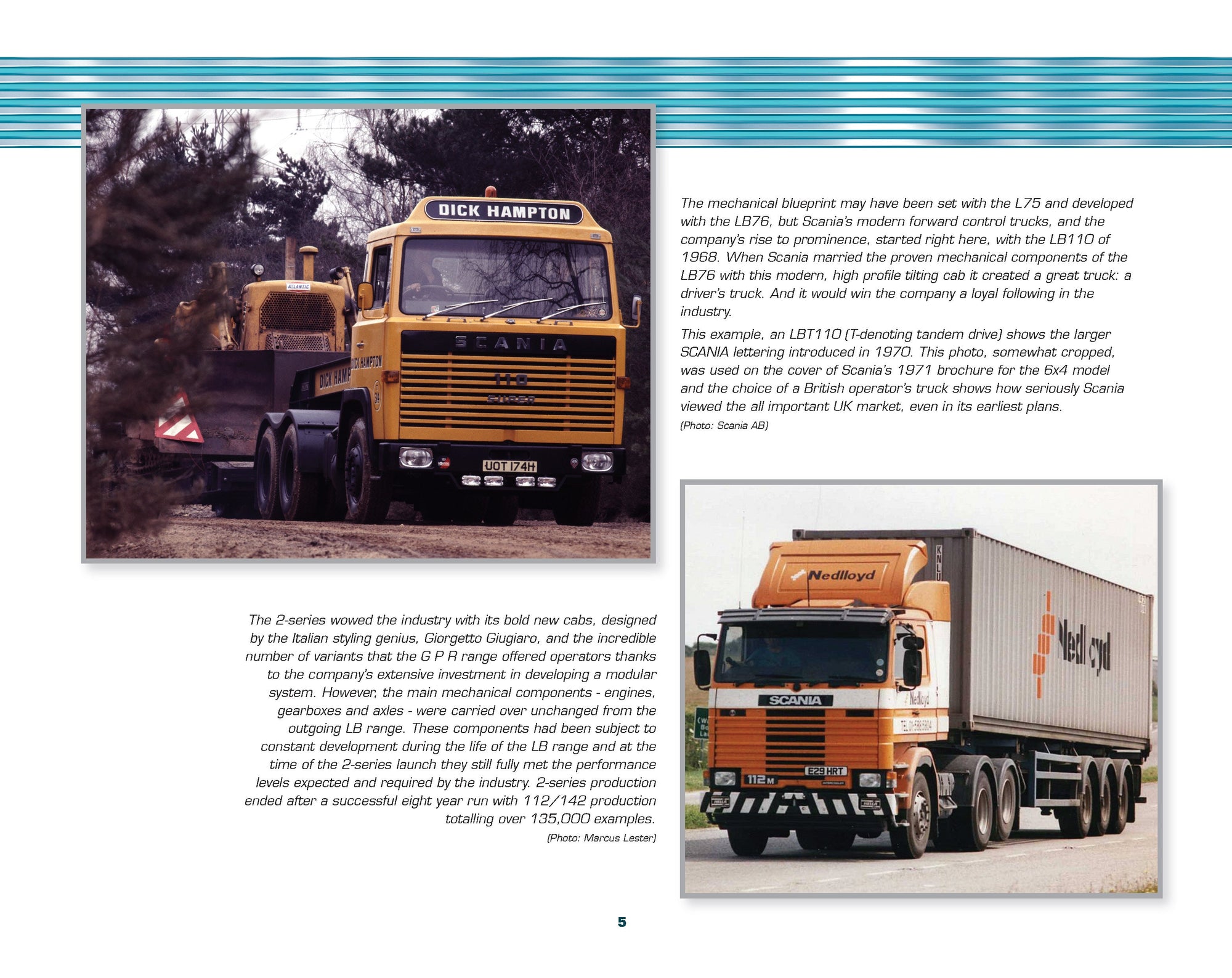 Scania 113 and 143 at Work