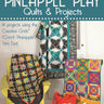 Pineapple Play Quilts & Projects