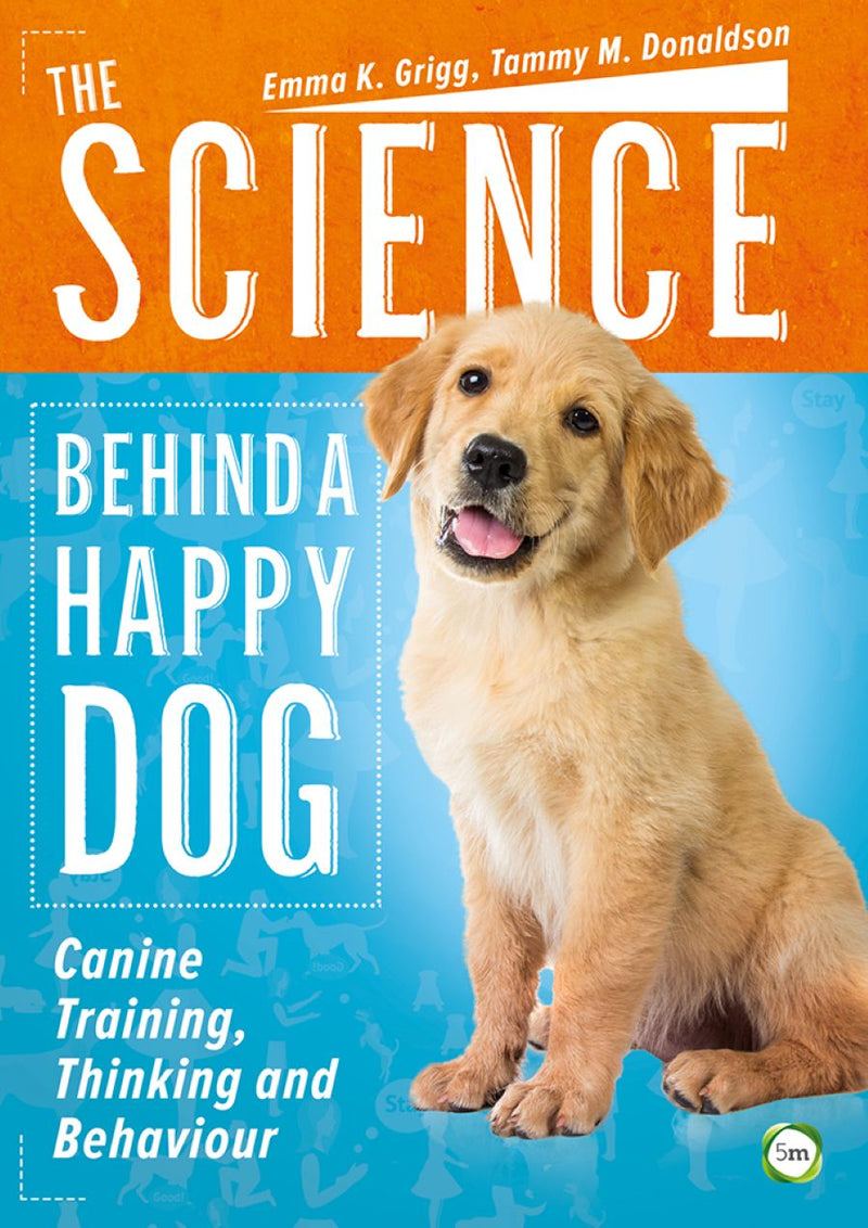 Cover of The Science Behind a Happy Dog – Paperback / softback, ISBN 9781910455753