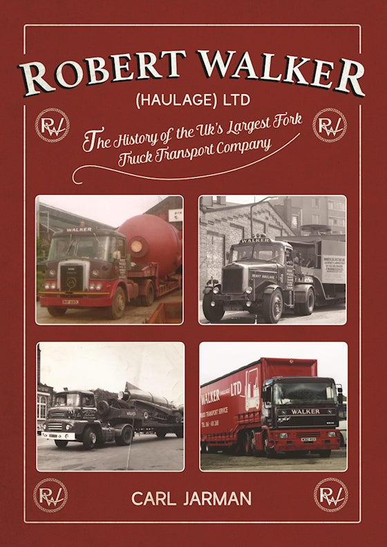 Robert Walker Haulage Ltd: The History of the UKs Largest Fork Truck Transport Company