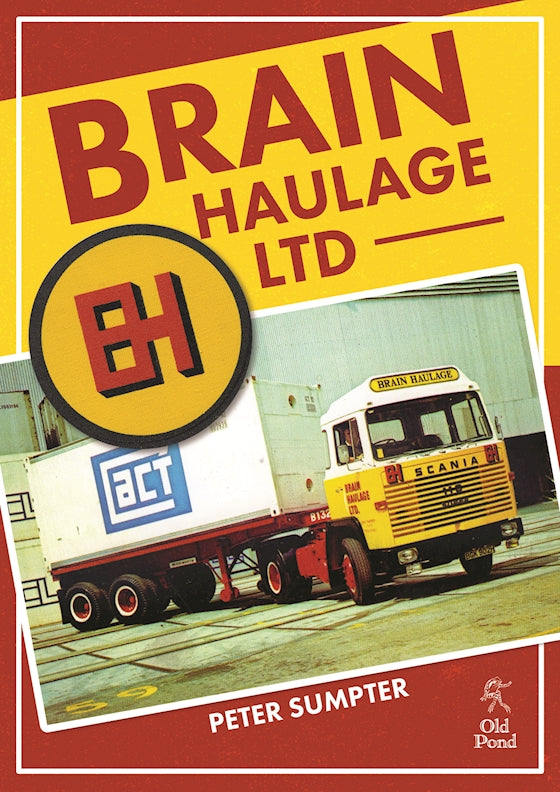 Brain Haulage Ltd: A Company History 1950-1992