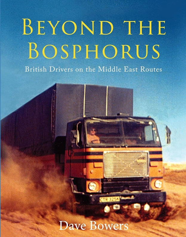 Cover of Beyond the Bosphorus: British Drivers on the Middle-East Routes (SC) – Book, ISBN 9781913618599