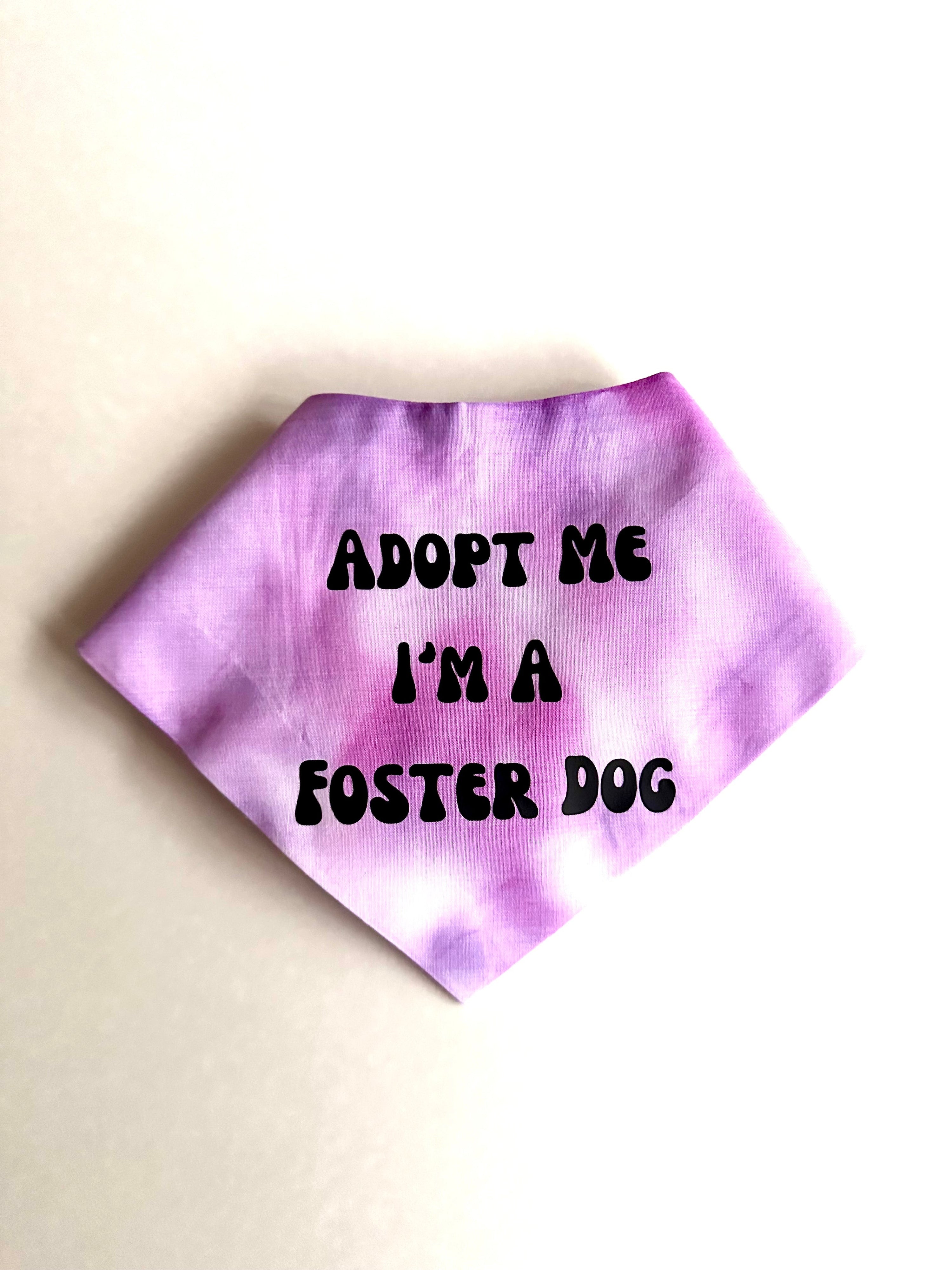Adopt Me Im A Foster Tie Dye Dog Bandana New Arrival