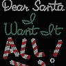 Dear Santa, I Want it All! - Women's Tee