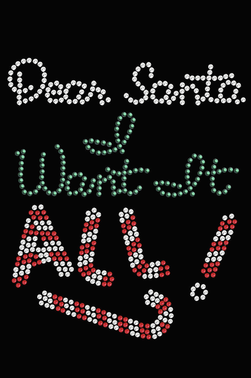 Dear Santa, I Want it All! - Women's Tee