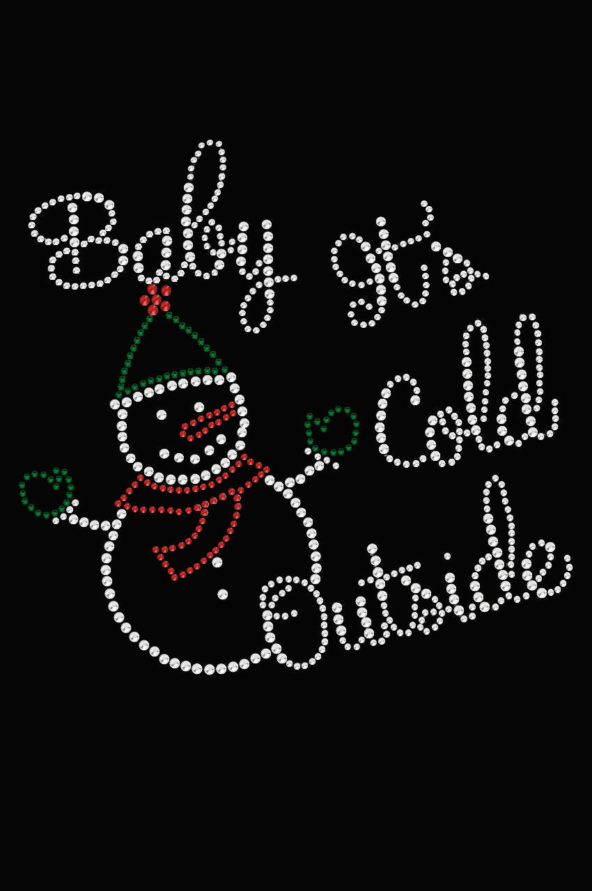 Baby Its Cold Outside Snowman - Womens Tee