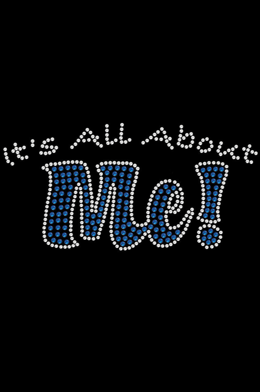 Its All About Me - Womens T-shirt