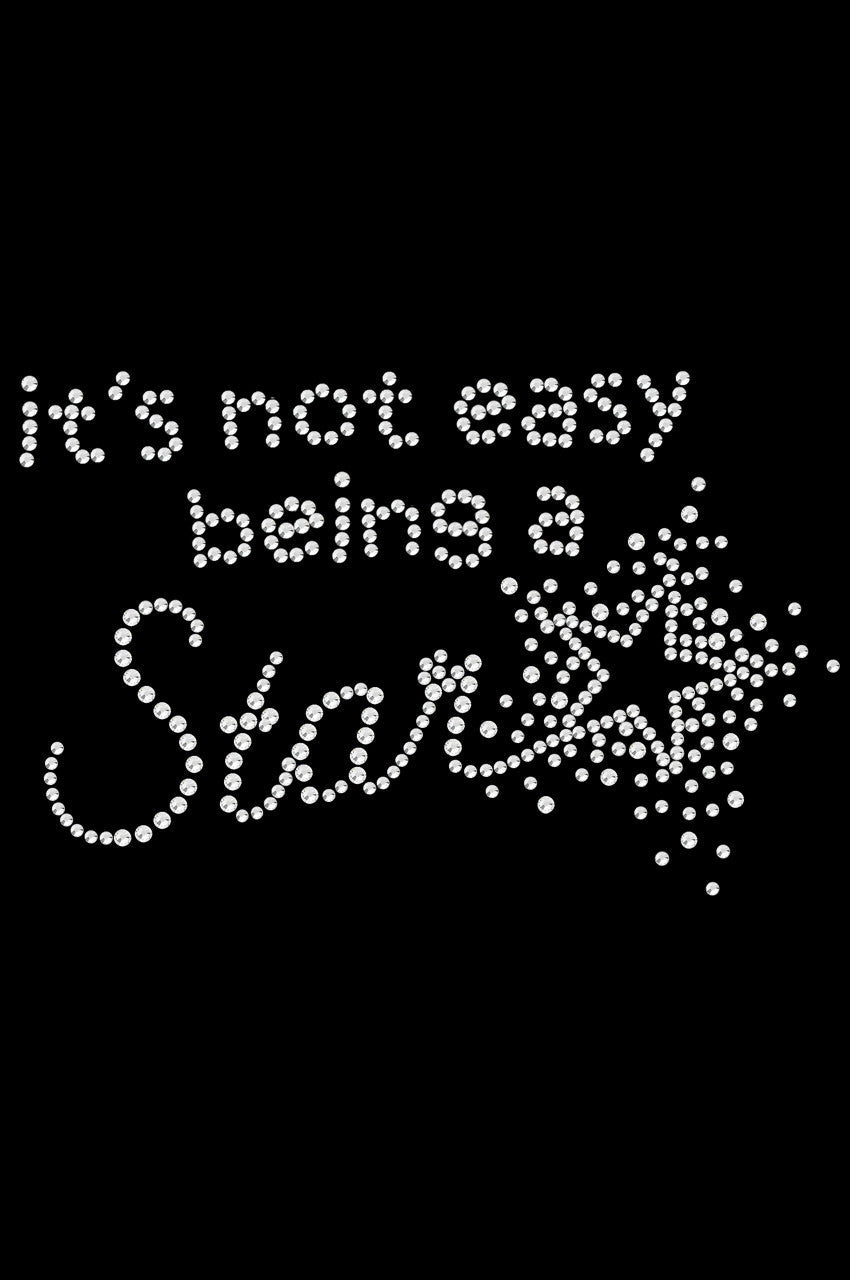Its Not Easy Being a Star - Womens T-shirt