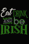 Eat, Drink & Be Irish - Womens T-shirt