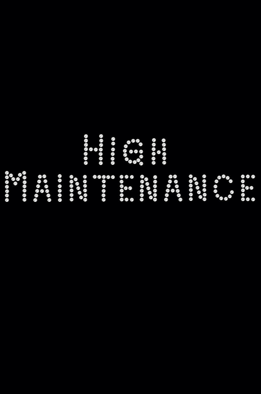 High Maintenance - Women's T-shirt