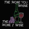 Wine Bottle, Glass & Grapes - The More you Whine... - Women's T-shirt