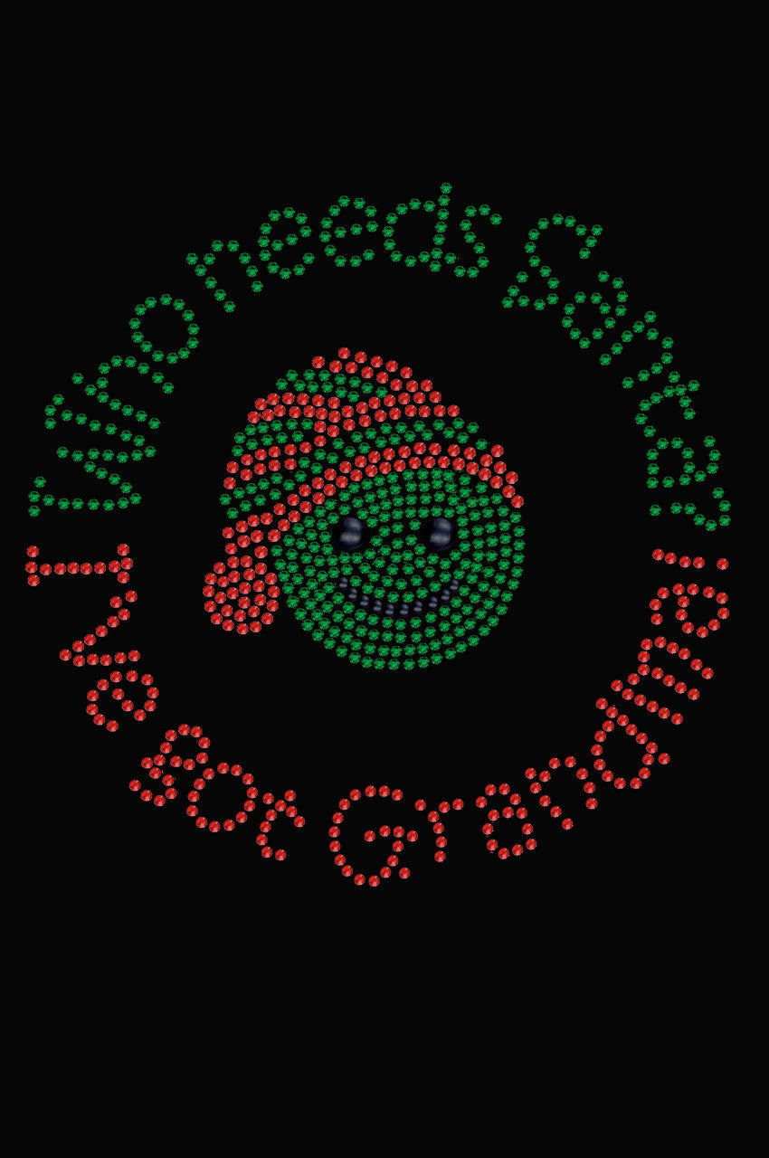 Who Needs Santa - I've Got Grandma - Women's T-shirt