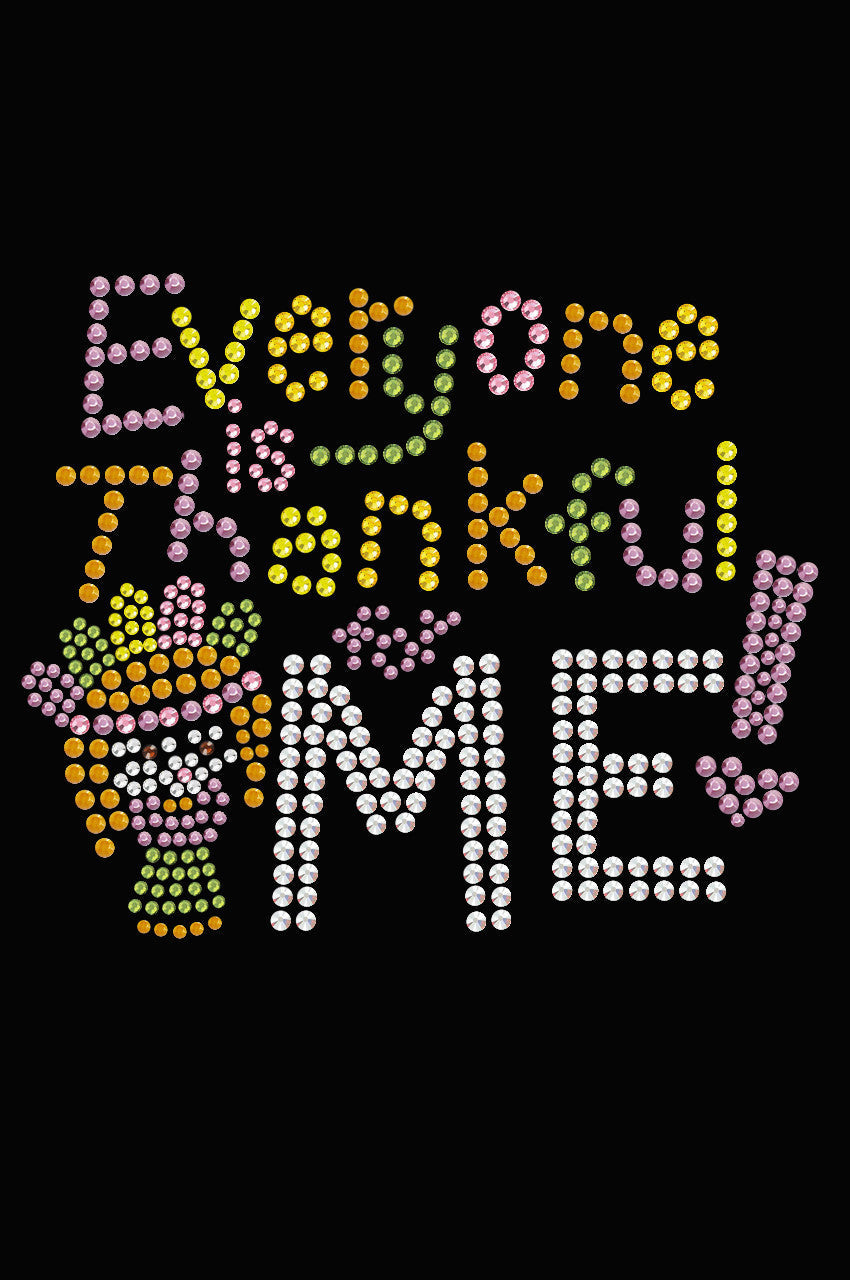 Everyone is Thankful for Me! - Womens tee