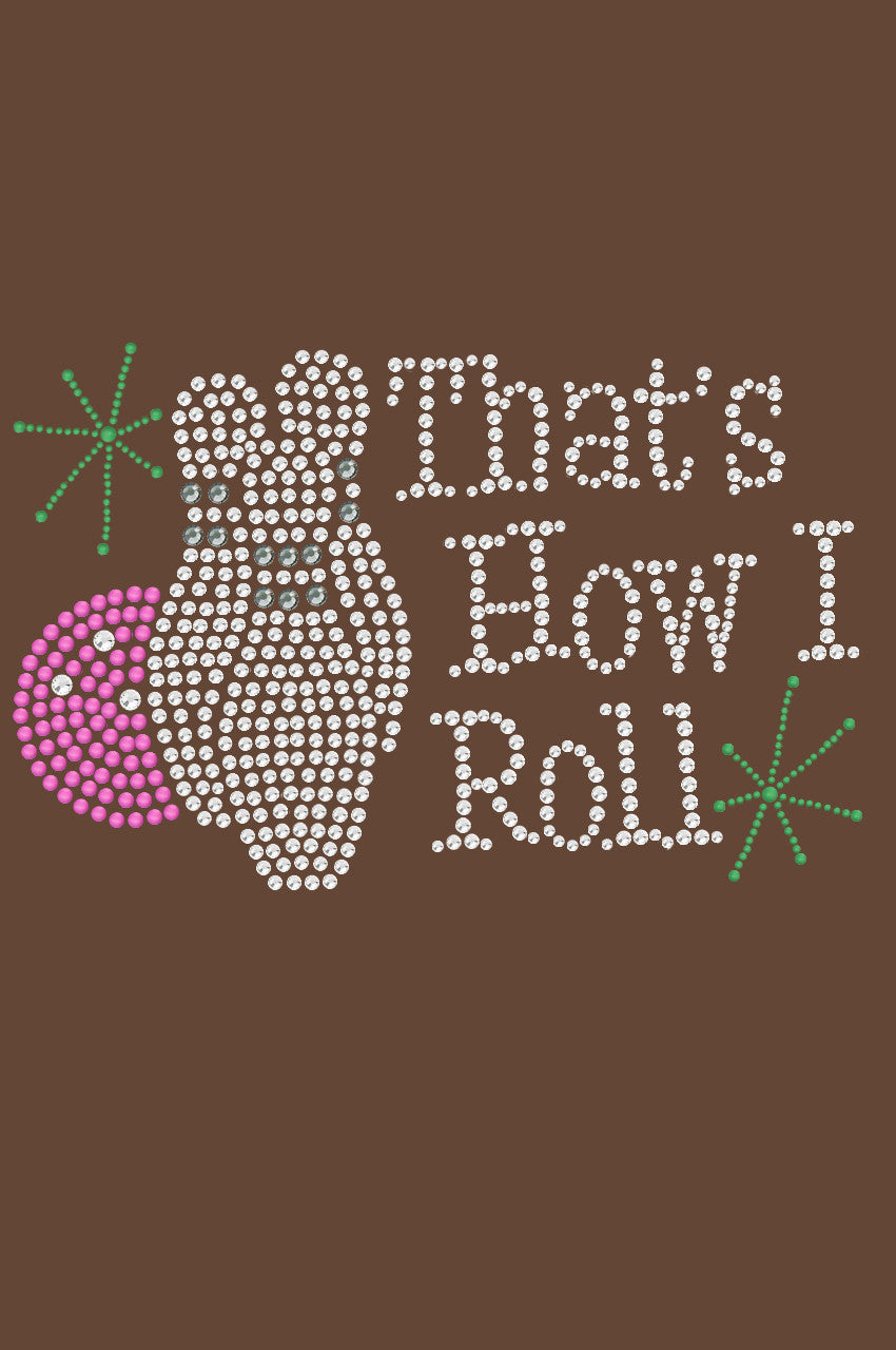 Bowling - Thats How I Roll - Womens Tee