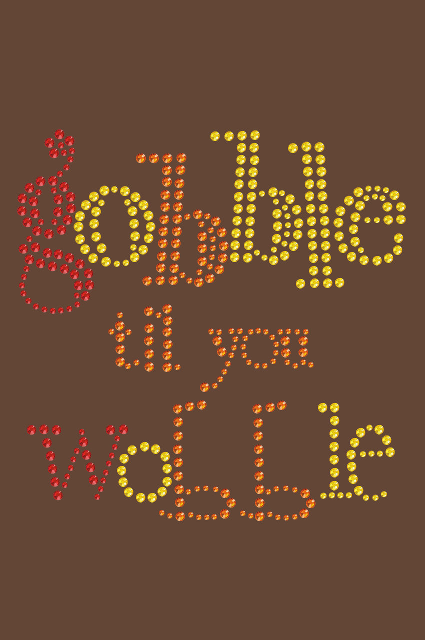 Gobble til you Wobble - Womens T-shirt