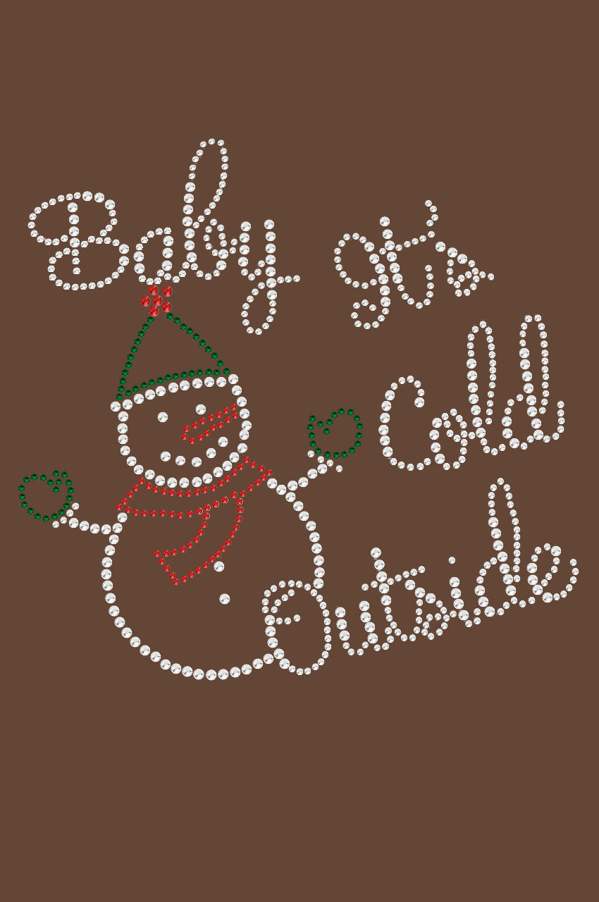 Baby Its Cold Outside Snowman - Womens Tee