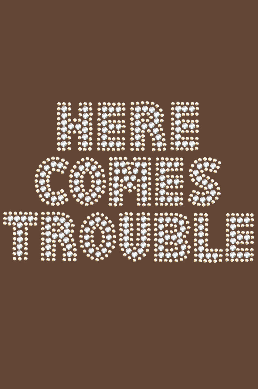 Here Comes Trouble - Womens T-shirt
