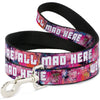 Dog Leash - Transparent Cheshire Cat Poses WERE ALL MAD HERE