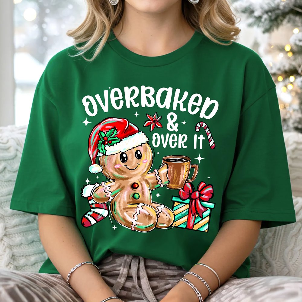 Overbaked & Over It Gingerbread T-Shirt, Tired Christmas Funny Holiday Tee