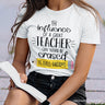 The Influence of a Great Teacher T-Shirt, Appreciation White Tee for Educators and Teacher