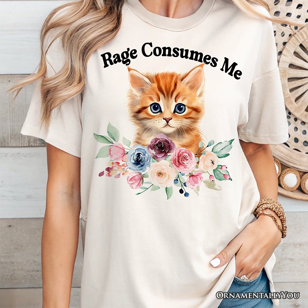 Rage Consumes Me Kitten T-Shirt, Floral White and Natural Tee for Sarcastic Cat Lovers