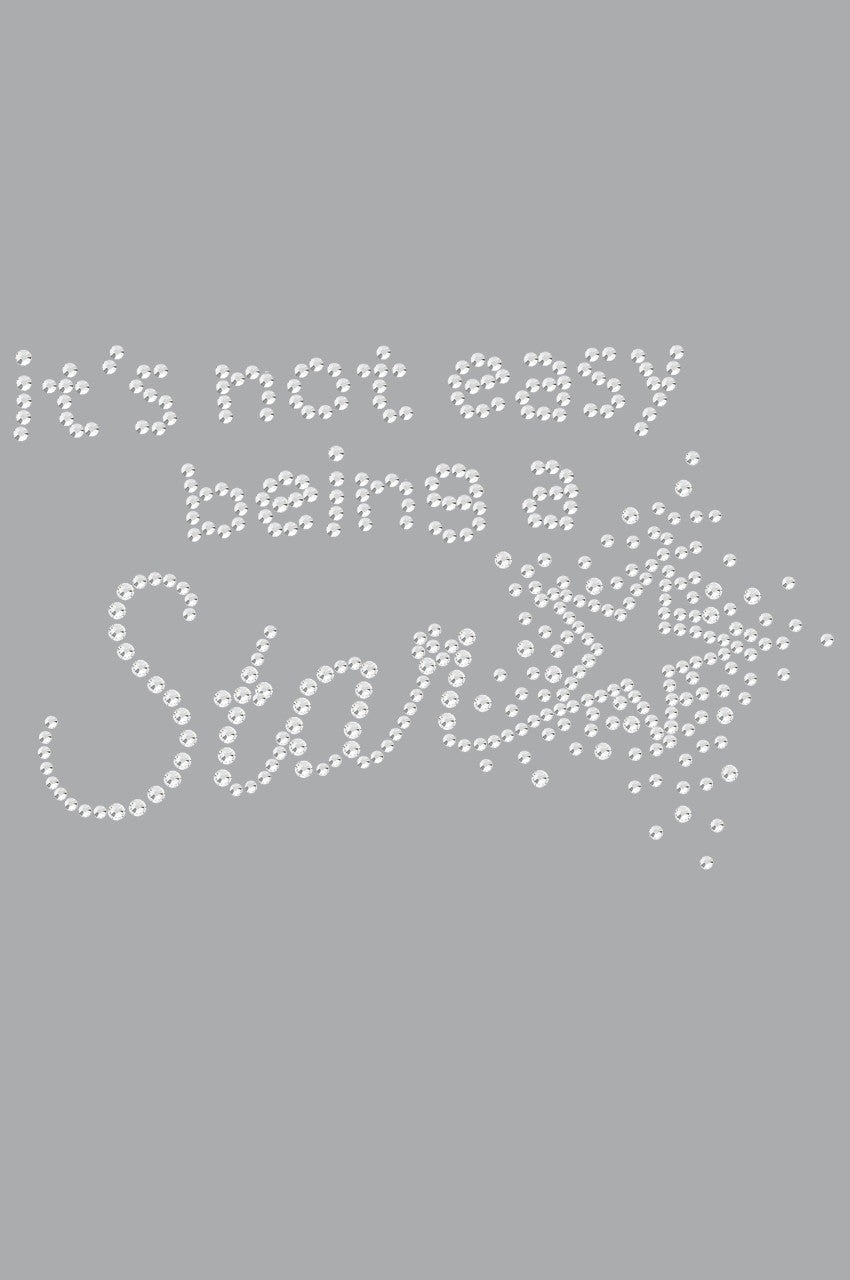 Its Not Easy Being a Star - Womens T-shirt