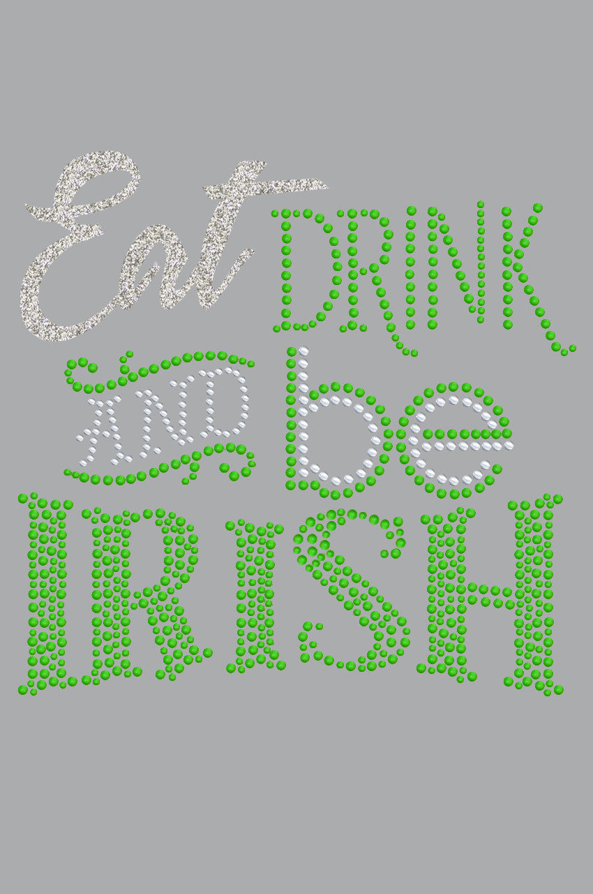 Eat, Drink & Be Irish - Womens T-shirt
