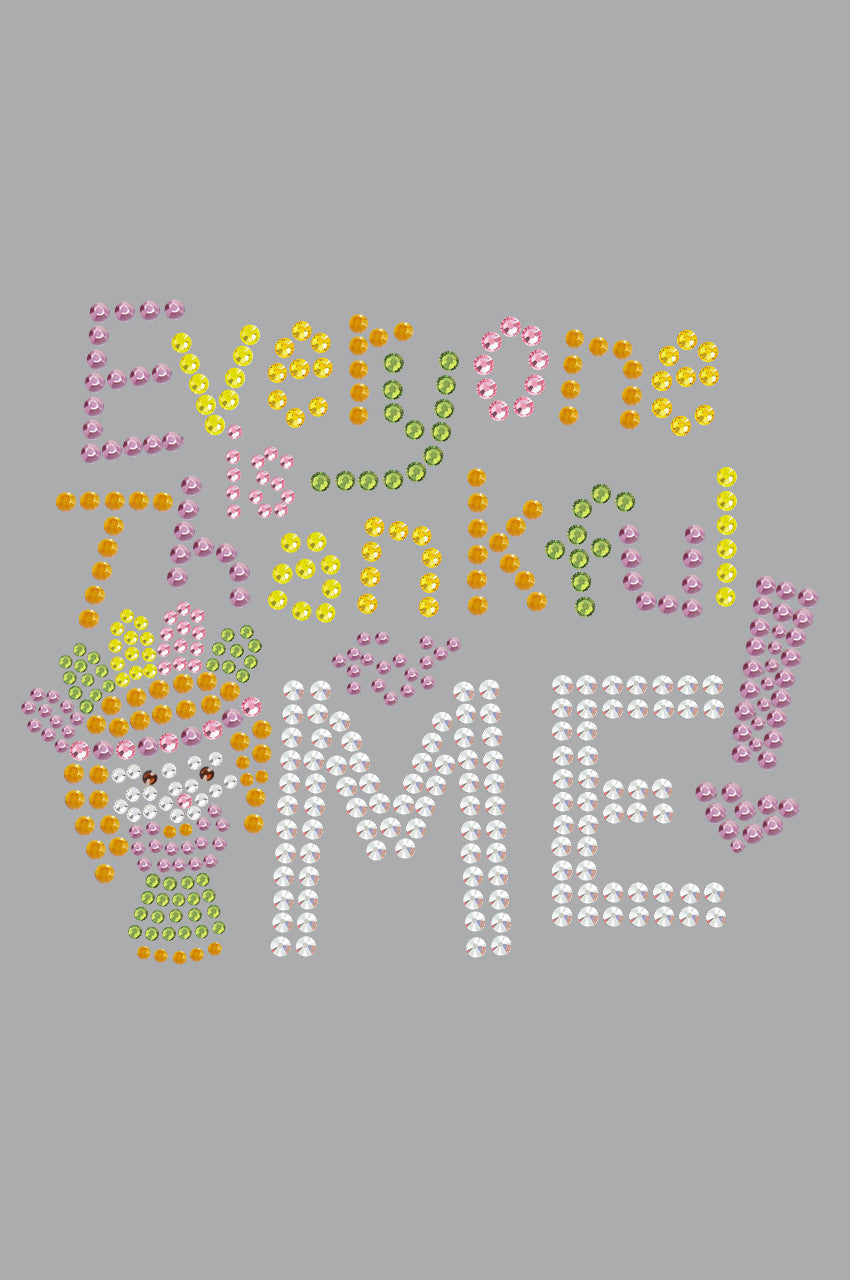 Everyone is Thankful for Me! - Womens tee