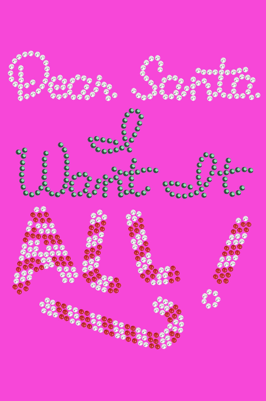 Dear Santa, I Want it All! - Womens Tee